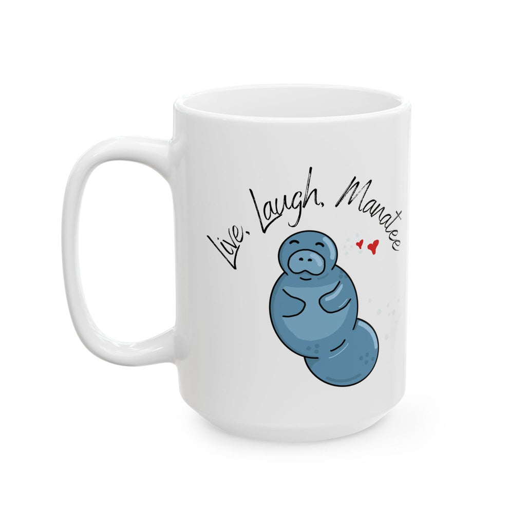 Live, Laugh, Manatee Ceramic Mug (11oz / 15oz)