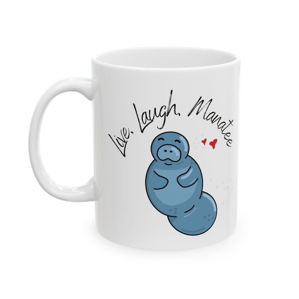 Live, Laugh, Manatee Ceramic Mug (11oz / 15oz)
