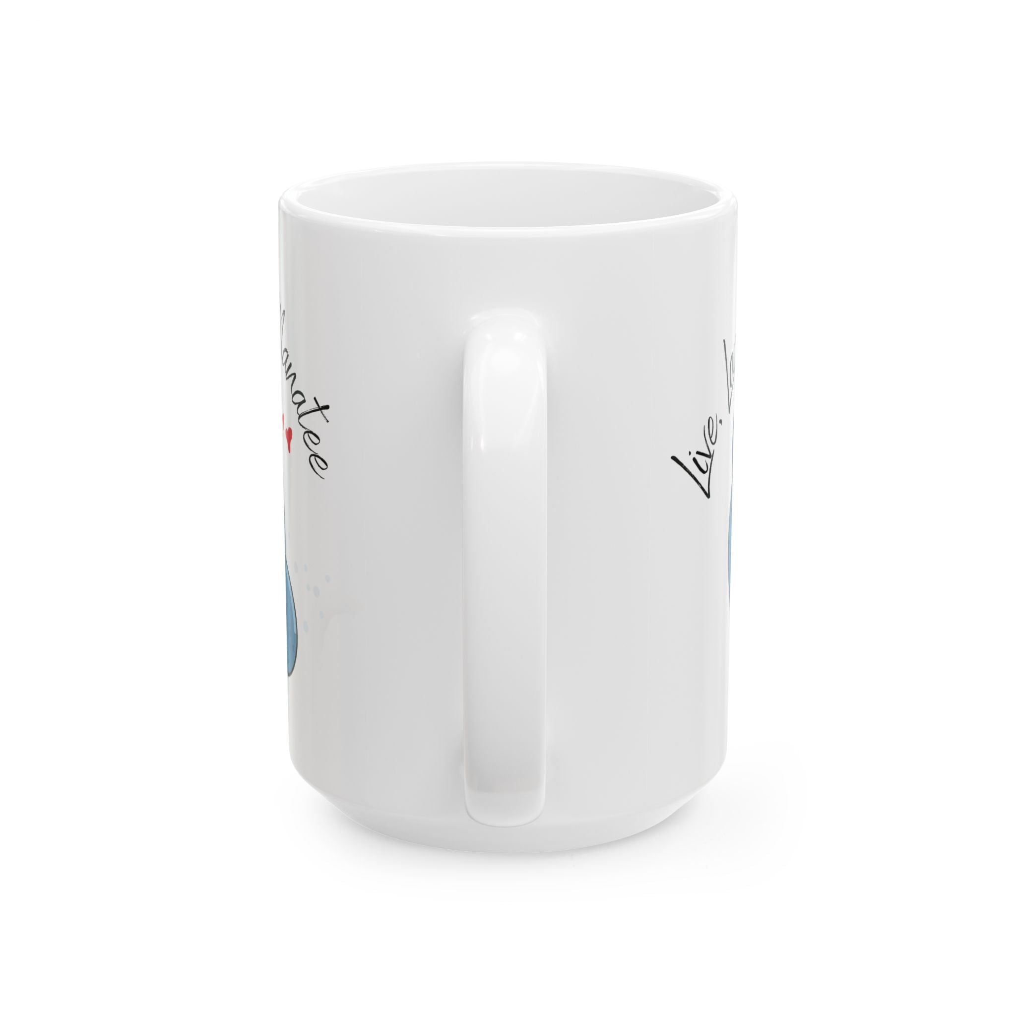 Live, Laugh, Manatee Ceramic Mug (11oz / 15oz)